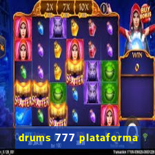 drums 777 plataforma